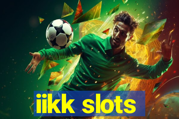 iikk slots